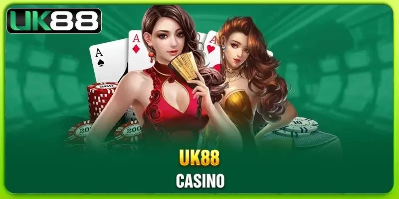 Giới thiệu sảnh game casino UK88 đặc sắc